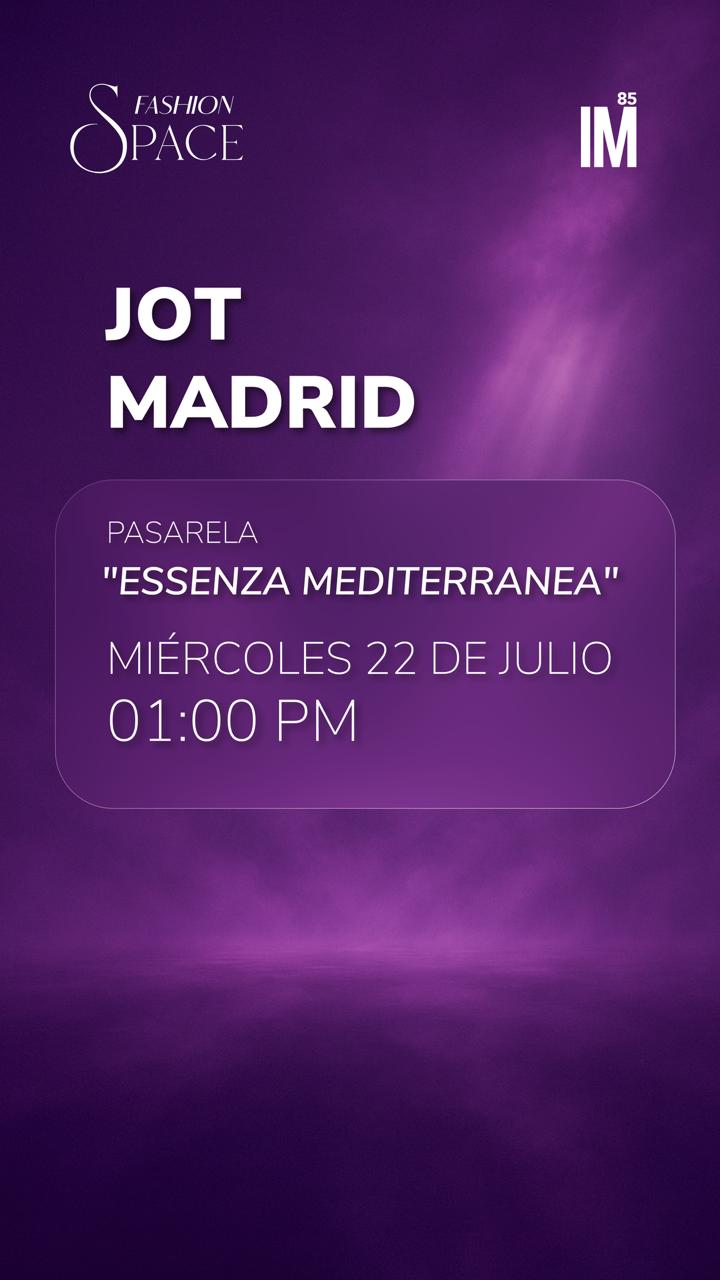 FASHION SPACE - PASARELA: JOT MADRID