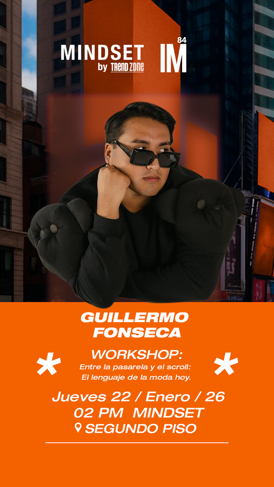 MINDSET- WORKSHOP: Entre la pasarela y el scroll: El lenguaje de la moda hoy.