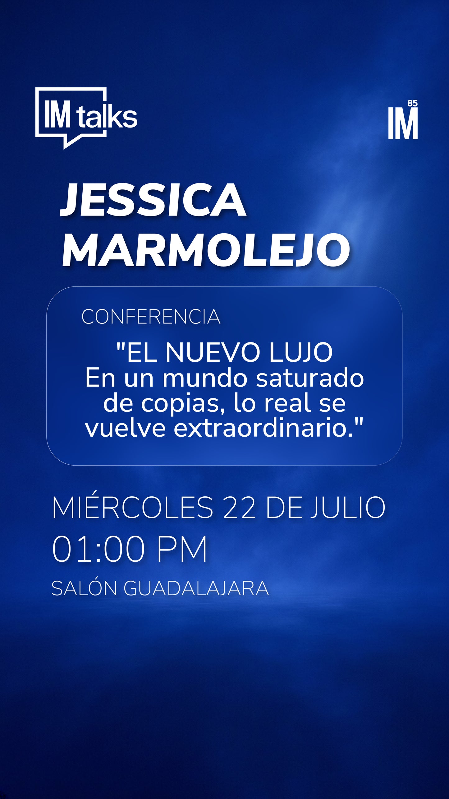 IM TALKS - Conferencia: "EL NUEVO LUJO  En un mundo saturado de copias, lo real se vuelve extraordinario."
