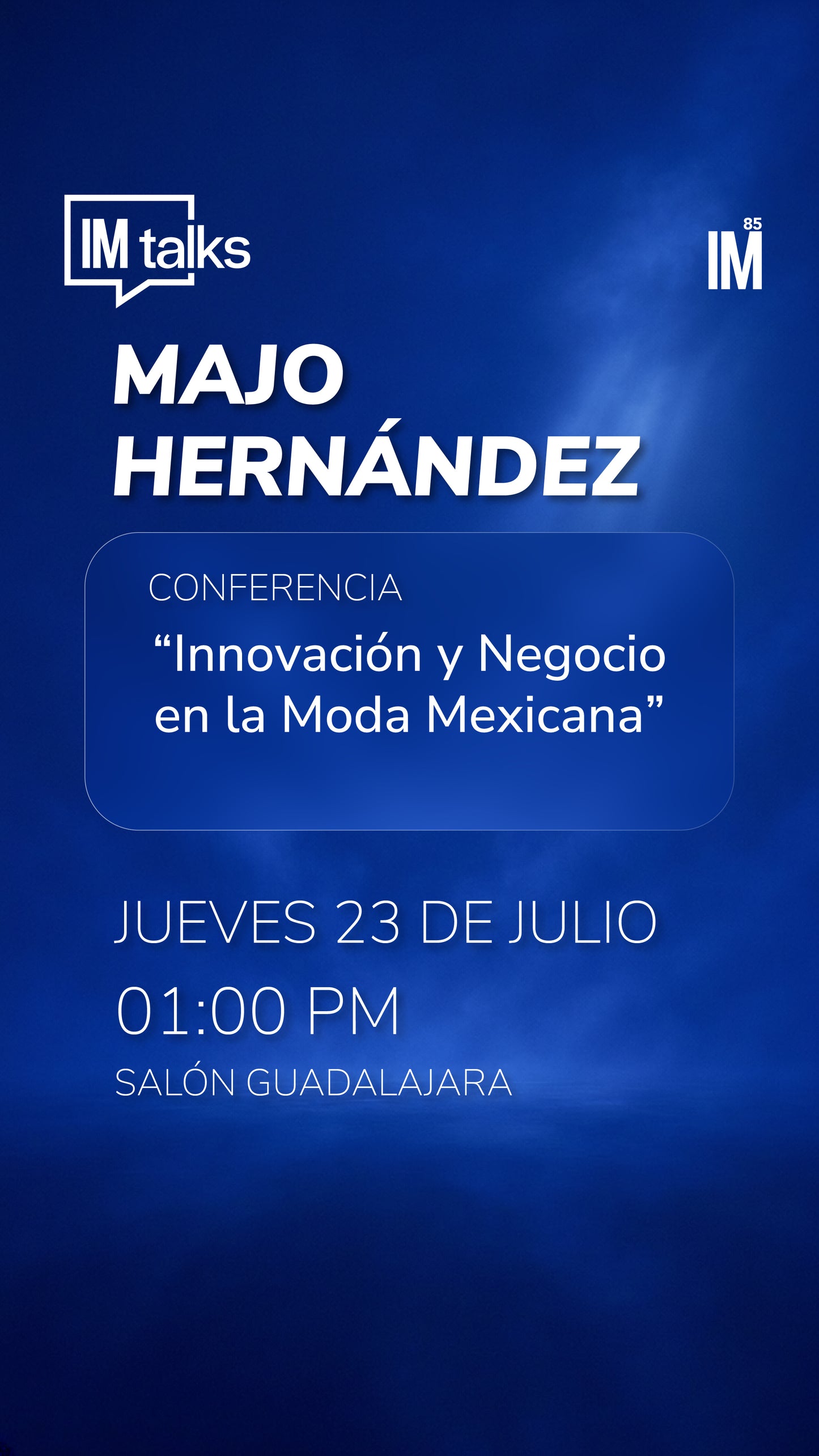 IM TALKS- Conferencia: “Innovación y Negocio en la Moda Mexicana”