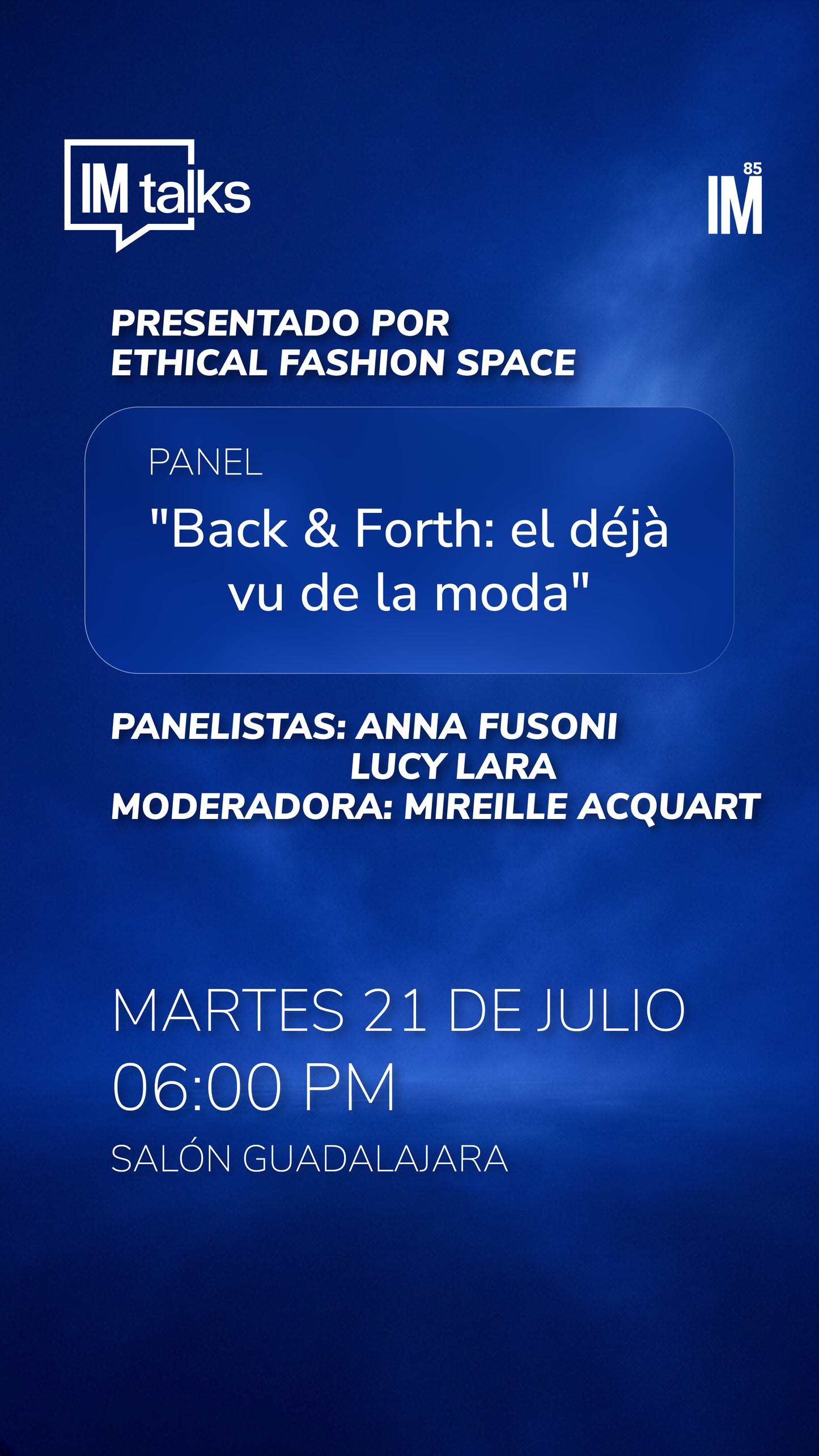 IM TALKS - PANEL: "Back & Forth: el déjà vu de la moda"
