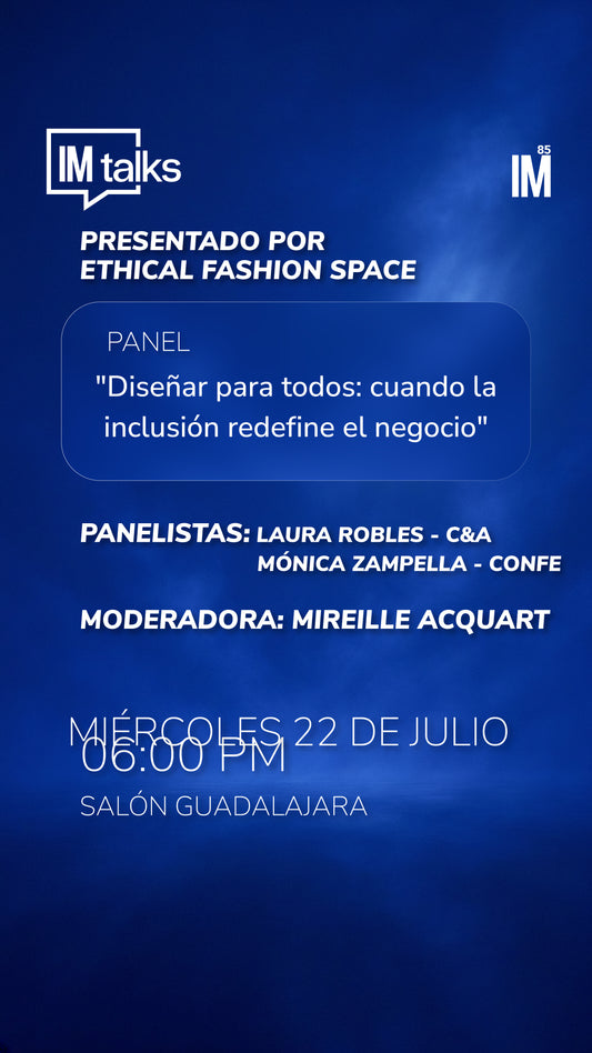 IM TALKS - Conference: "When Fashion Makes You Uncomfortable: Stories That Raise Awareness and Transform Realities"