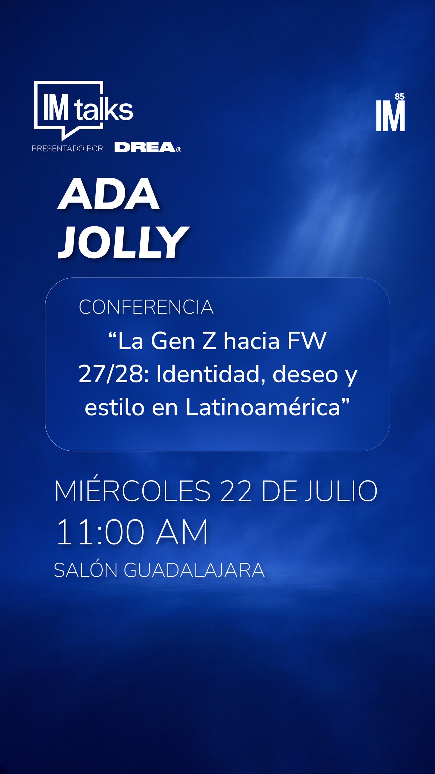 IM TALKS - Conferencia: La Gen Z hacia FW 27/28: Identidad, deseo y estilo en Latinoamérica