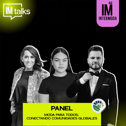 IM TALKS - PANEL: "Fashion for All: Connecting Global Communities"