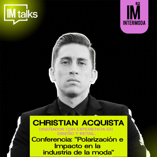 IM TALKS - "Polarización e Impacto en la industria de la moda"