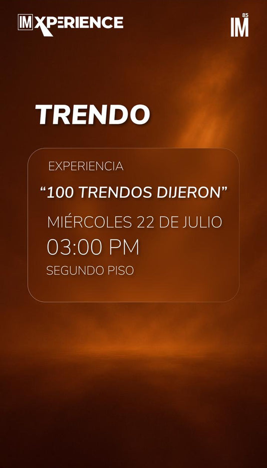 EXPERIENCIAS - 100 trendos dijeron
